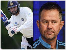 டெஸ்ட்டில் ரோகித் சர்மா தொடர்பில்  ரிக்கி பாண்டிங் கருத்து